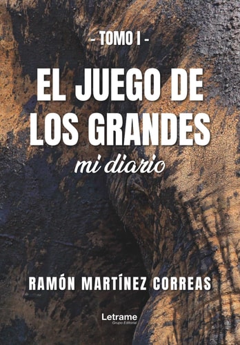 El juego de los grandes. Tomo 1: Mi diario (Spanish Edition)