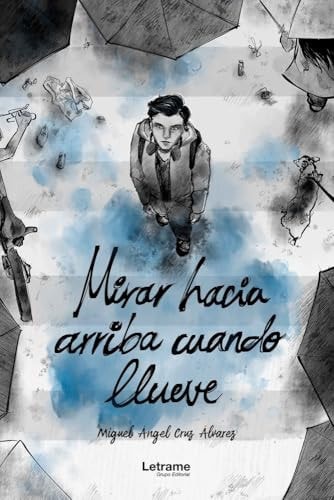 Mirar hacia arriba cuando llueve (Spanish Edition)