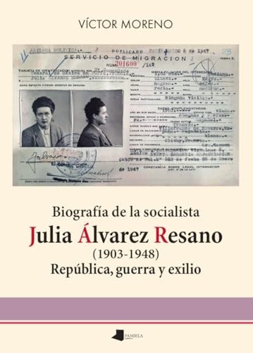Biografía de la socialista Julia Álvarez Resano (1903-1948): República, guerra y exilio