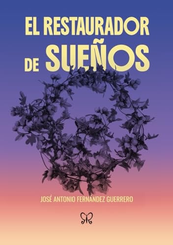 El restaurador de sueños (Spanish Edition)
