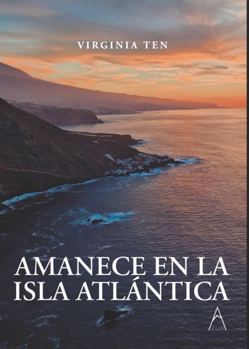 AMANECE EN LA ISLA ATLÁNTICA (Spanish Edition)