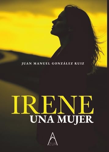 IRENE, una mujer (Spanish Edition)