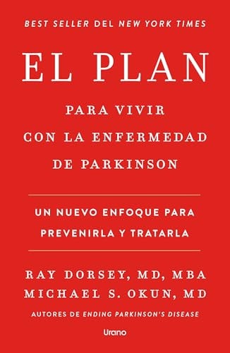 El plan para vivir con la enfermedad de Parkinson: Un nuevo enfoque para prevenirla y tratarla (Spanish Edition)