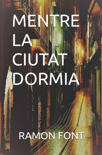 MENTRE LA CIUTAT DORMIA (Catalan Edition)