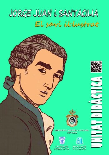 JORGE JUAN I SANTACILIA: EL SAVI IL.LUSTRAT. UNITAT DIDÀCTICA