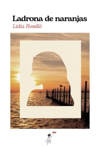 Ladrona de naranjas (Spanish Edition)