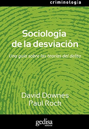 Sociología de la desviación Una guía sobre las teorías del delito