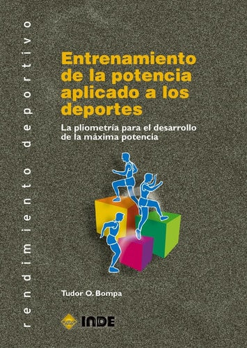 Entrenamiento de la potencia aplicado a los deportes La pliometría para el desarrollo de la máxima potencia