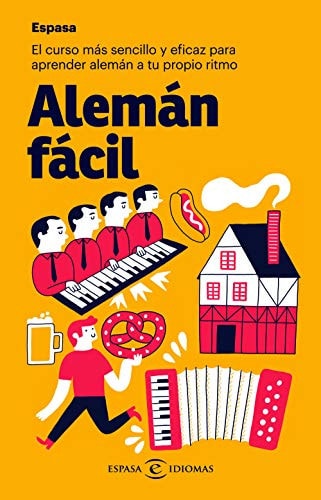 Alemán fácil : el curso más sencillo y eficaz para aprender alemán a tu propio ritmo