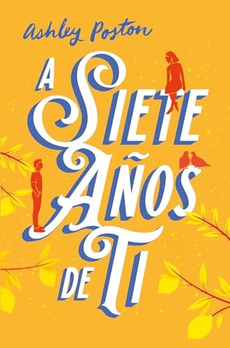 A siete años de ti (Spanish Edition)