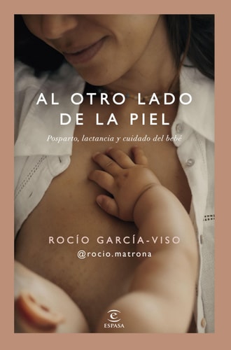 Al otro lado de la piel: Posparto, lactancia y cuidado del bebé