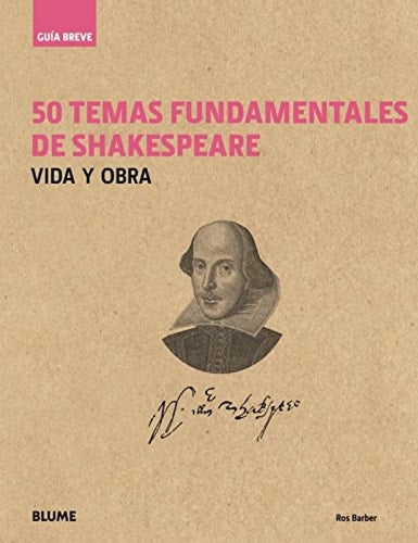 50 Temas fundamentales de Shakespeare Vida y obra