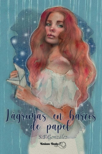 Lágrimas en barcos de papel (Spanish Edition)