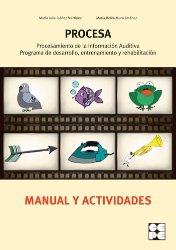 PROCESA : procesamiento de la información auditiva : programa de desarrollo, entrenamiento y rehabilitación