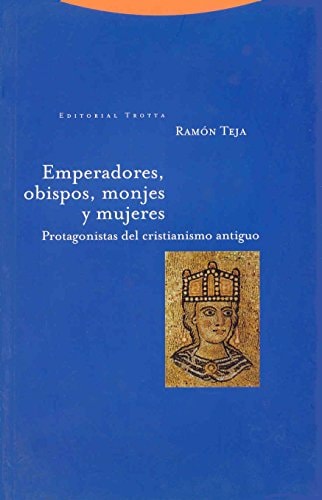 Emperadores, obispos, monjes y mujeres protagonistas del cristianismo antiguo