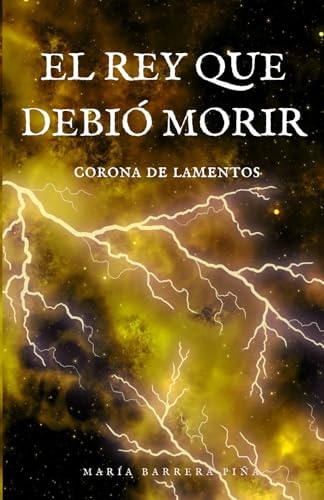 El rey que debió morir - Corona de Lamentos (Spanish Edition)