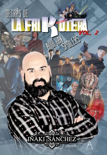 Detrás de la frikoteka, Vol.2.: Aquí hay spoilers (Spanish Edition)