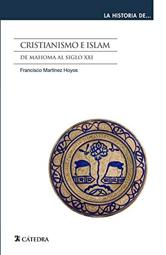 Cristianismo e islam de Mahoma al siglo XXI