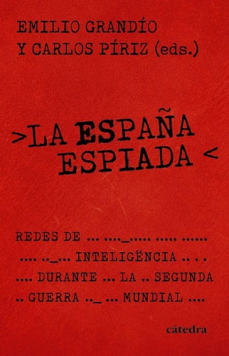 La España espiada: Redes de inteligencia en la Segunda Guerra Mundial