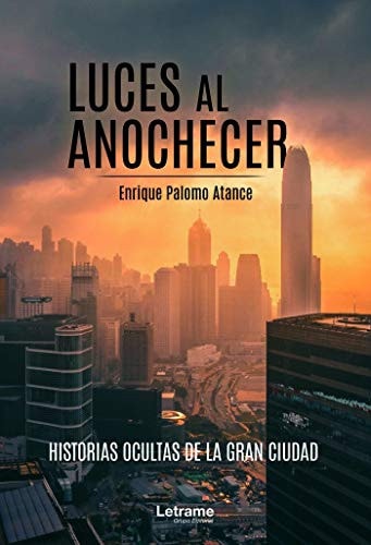Luces al anochecer (Historias ocultas de la gran ciudad)