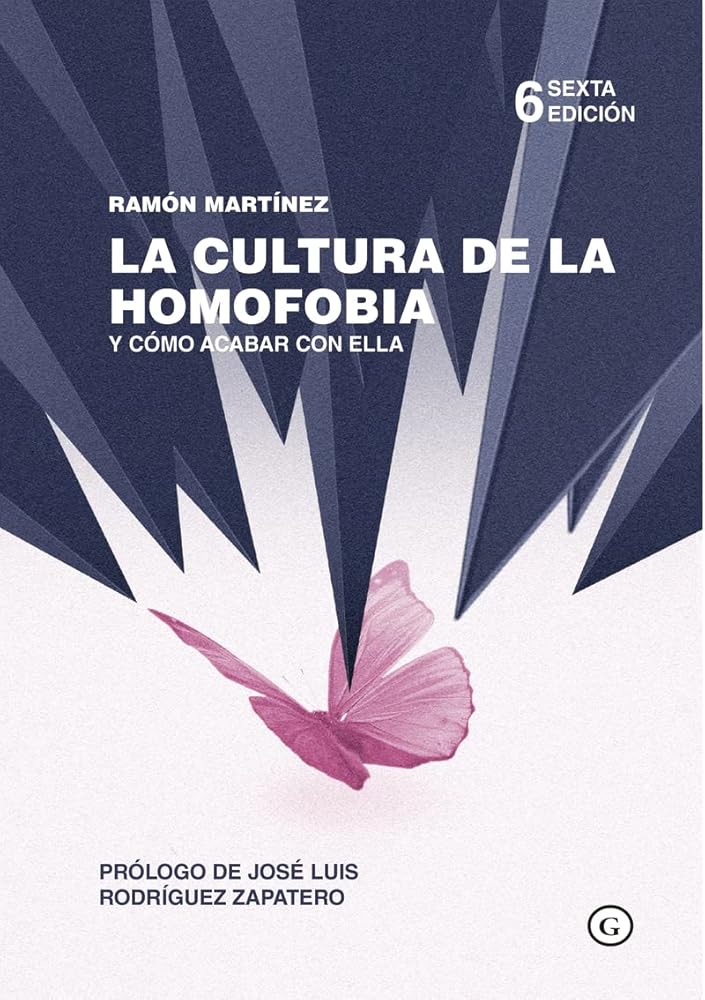 La Cultura De La Homofobia Y Cómo Acabar Con Ella (COLECCION G)