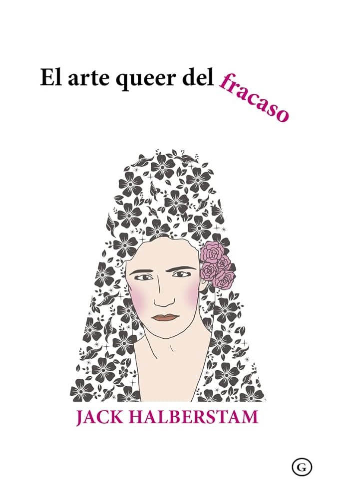 El arte queer del fracaso (COLECCION G)
