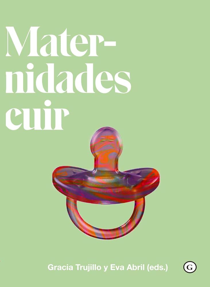 Maternidades cuir (queer) (COLECCION G)