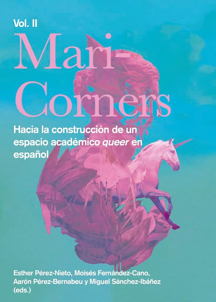 MariCorners Vol. II: Hacia la construcción de un espacio académico queer en españ (COLECCION G)