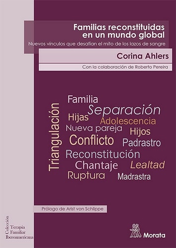 Familias reconstituidas en un mundo global : nuevos vínculos que desafían el mito de los lazos de sangre