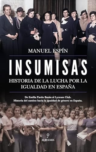 Insumisas: Historia de la lucha por la igualdad en España (Spanish Edition)