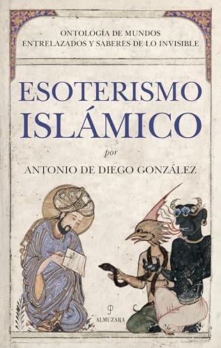 Esoterismo Islámico: Ontología de mundos entrelazados y saberes de lo invisible (Spanish Edition)