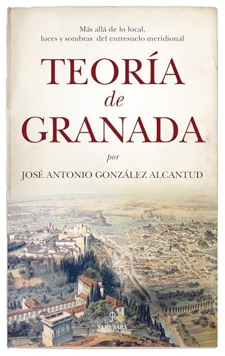 Teoría de Granada: Más allá de lo local, luces y sombras del entresuelo meridional