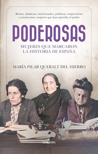 Poderosas: Mujeres que marcaron la historia de España (Spanish Edition)